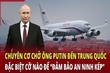 Chuyên cơ chở ông Putin đến Trung Quốc đặc biệt cỡ nào