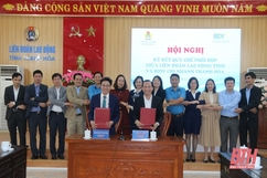 Ký kết quy chế phối hợp giữa Liên đoàn Lao động tỉnh với Ngân hàng Thương mại CP Đầu tư và Phát triển Việt Nam Chi nhánh Thanh Hóa