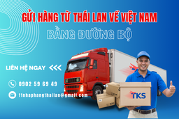 Ship hàng từ Thái Lan về Việt Nam giá chỉ từ 45k/kg
