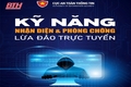 Kỹ năng nhận diện và phòng chống lừa đảo trực tuyến: Kỹ năng bảo vệ