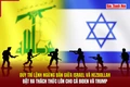 Israel không kích miền Nam Lebanon: Lệnh ngừng bắn với Hezbollah đứng trước nguy cơ sụp đổ