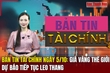 Bản tin Tài chính ngày 5/10: Giá vàng thế giới dự báo tiếp tục leo thang