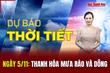 Dự báo thời tiết ngày 5/11: Thanh Hóa mưa rào và dông