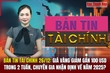 Bản tin Tài chính 26/12: Giá vàng giảm gần 100 USD trong 2 tuần, chuyên gia nhận định về năm 2025?