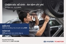 Hyundai Thanh Hóa tri ân khách hàng dịch vụ “Chăm sóc xế xinh – An tâm chi phí”