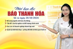 Mời bạn đọc báo Thanh Hóa số ra ngày 28/10/2024