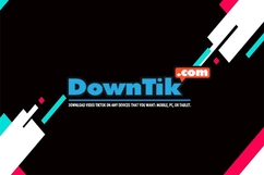 DownTik - Ứng dụng tải video trên tiktok tiện dụng, miễn phí