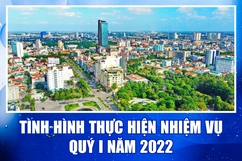 [Infographic]- Tình hình thực hiện nhiệm vụ quý I, năm 2022 tỉnh Thanh Hóa