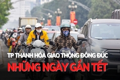 TP Thanh Hóa: Giao thông đông đúc những ngày gần tết