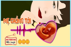 [Radio] Truyện ngắn: Mẹ chồng tôi