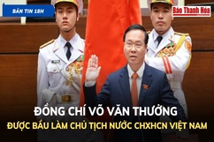 Bản tin 18 giờ ngày 2 - 3: Đồng chí Võ Văn Thưởng được bầu làm Chủ tịch nước CHXHCN Việt Nam