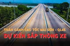 Toàn cảnh cao tốc Mai Sơn - QL 45 dự kiến sắp thông xe