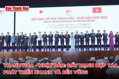 [Video] Thanh Hóa - Nhật Bản: Đẩy mạnh hợp tác, phát triển nhanh và bền vững