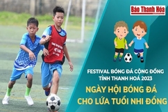 Festival Bóng đá cộng đồng Thanh Hóa 2023: Ngày hội bóng đá cho lứa tuổi nhi đồng