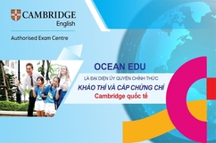 Hệ thống Anh ngữ quốc tế Ocean Edu - đơn vị ủy quyền khảo thí và cấp chứng chỉ Cambridge tại Việt Nam