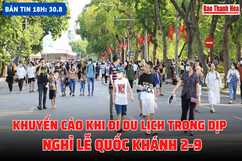 Bản tin 18 giờ ngày 30-8: Khuyến cáo khi đi du lịch trong dịp nghỉ lễ Quốc khánh 2-9