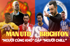 Man Utd - Brighton: Khi “người cùng khổ” gặp người chill