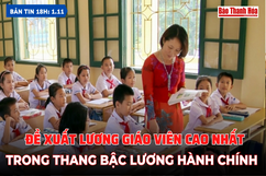 Bản tin 18h ngày 01/11: Đề xuất lương giáo viên cao nhất trong thang bậc lương hành chính