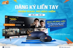 “Đăng ký liền tay – Nhận ngay mũ bảo hiểm” từ MyTV