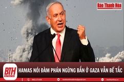 Đàm phán ngừng bắn ở Gaza đổ vỡ, Israel ấn định ngày tấn công Rafah
