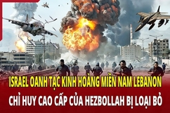 Thời sự quốc tế 2/6: Israel oanh tạc dữ dội miền Nam Lebanon, chỉ huy Hezbollah bị loại bỏ