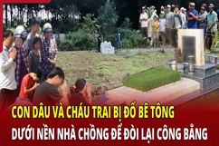 Con dâu và cháu trai bị đổ bê tông dưới nền nhà chồng