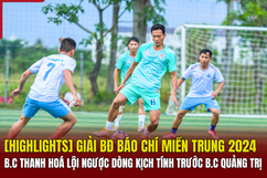 [Highlight] Báo chí Quảng Trị 1-3 Báo chí Thanh Hoá - Màn lội ngược dòng ngoạn mục của FC Báo chí Thanh Hoá