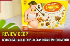 [REVIEW OCOP] Ngũ cốc bầu Lạc Lạc Plus - Bữa ăn hoàn chỉnh cho mẹ bầu