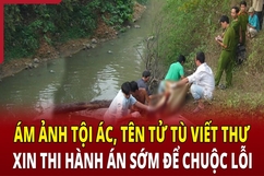 Ám ảnh tội ác, tên tử tù trẻ viết thư xin thi hành án sớm để chuộc lỗi