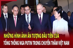 Những hình ảnh ấn tượng đầu tiên của Tổng thống Nga Putin trong chuyến thăm Việt Nam