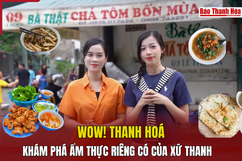 [WOW! THANH HOÁ] Khám phá ẩm thực riêng có của xứ Thanh