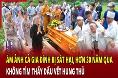 Cả gia đình bị sát hại, hơn 30 năm không tìm thấy hung thủ