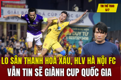 Tin thể thao 5/7:  Lo sân Thanh Hoá xấu, HLV Hà Nội FC vẫn tin sẽ giành Cup Quốc gia; Tâm điểm tứ kết EURO 2024