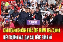 Kinh hoàng khoảnh khắc Ông Trump ngã xuống, hiện trường náo loạn sau tiếng súng nổ