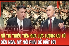 An ninh quốc tế 11/7: Rộ tin Triều Tiên đưa lực lượng ưu tú đến Nga, Mỹ nói phải để mắt tới