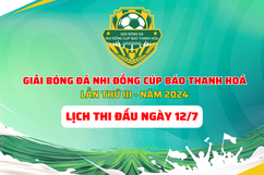 Lịch thi đấu giải Bóng đá Nhi đồng Cup Báo Thanh Hoá ngày 12/7