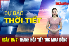 Dự báo thời tiết ngày 15/7: Thanh Hóa tiếp tục mưa dông