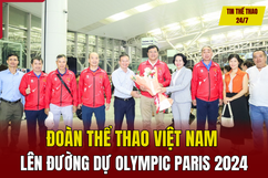 Tin thể thao 24/7: Đoàn Thể thao Việt Nam lên đường dự Olympic Paris 2024; De Gea quyết không về Ngoại hạng  Anh