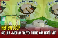 [REVIEW OCOP] Giò lụa - Món ăn truyền thống của người Việt