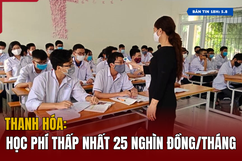 [Bản tin 18h] Thanh Hóa: Học phí thấp nhất 25 nghìn đồng/tháng