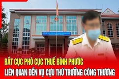 Điểm nóng sáng 14/9: Bắt Cục phó Cục Thuế Bình Phước 