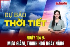 Dự báo thời tiết ngày 15/9: Mưa giảm, Thanh Hoá ngày nắng