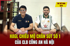 Tin thể thao 12/9: HAGL chiêu mộ chân sút số 1 của CLB Công an Hà Nội