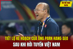 Tiết lộ kế hoạch của ông Park Hang-seo sau khi rời tuyển Việt Nam; FA mời Pep Guardiola làm HLV tuyển Anh