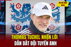 Tin thể thao 16/10: Thomas Tuchel nhận lời dẫn dắt đội tuyển Anh