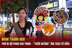 [WOW!THANH HOÁ] Phố đi bộ  Phan Chu Trinh  -  “Thiên đường” ẩm thực về đêm