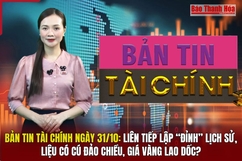 Bản tin Tài chính 31/10: Liên tiếp lập “đỉnh” lịch sử, liệu có cú đảo chiều, giá vàng lao dốc?