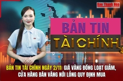 Bản tin Tài chính 2/11: Giá vàng đồng loạt giảm, cửa hàng bán vàng nới lỏng quy định mua