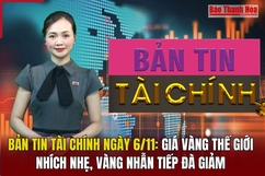 Bản tin Tài chính 6/11: Giá vàng thế giới nhích nhẹ, vàng nhẫn tiếp đà giảm