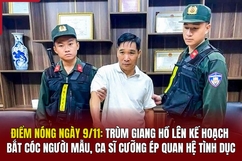 Điểm nóng 9/11: Trùm giang hồ lên kế hoạch bắt cóc người mẫu, ca sĩ cưỡng ép quan hệ tình dục